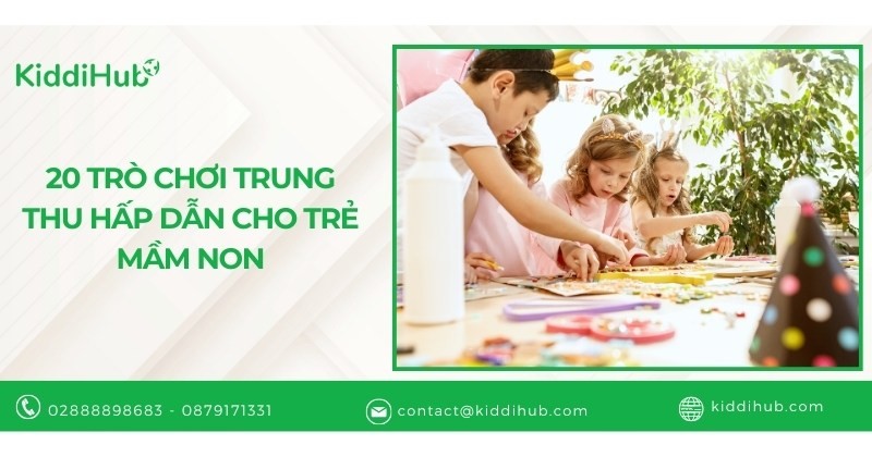 20 trò chơi trung thu hấp dẫn cho trẻ mầm non