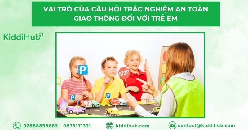Vai trò của câu hỏi trắc nghiệm an toàn giao thông cho trẻ mầm non