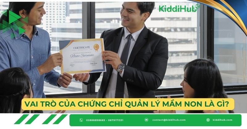 Vai trò của chứng chỉ quản lý mầm non là gì? 