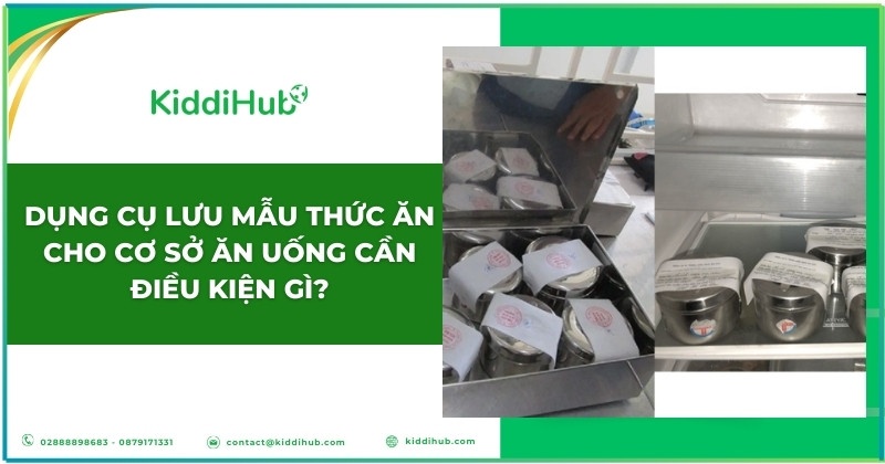 Dụng cụ lưu mẫu thức ăn cho cơ sở ăn uống cần điều kiện gì?
