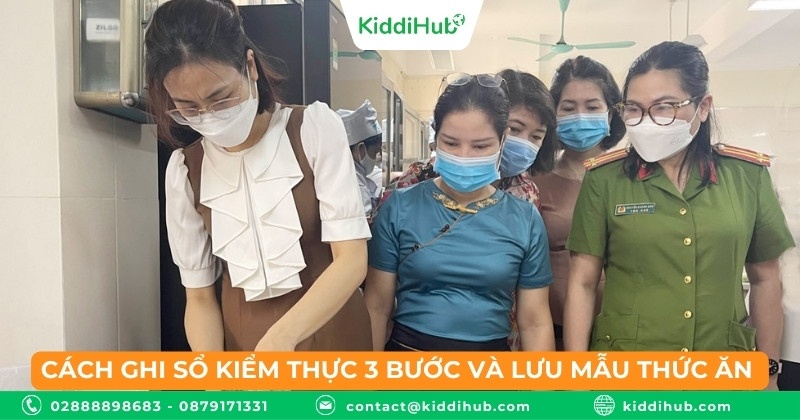 Cách ghi sổ kiểm thực 3 bước và lưu mẫu thức ăn 