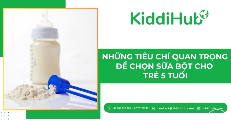 Những tiêu chí quan trọng để chọn sữa bột cho trẻ 5 tuổi