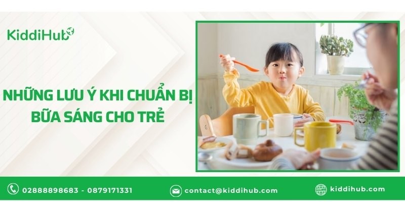 Những lưu ý khi chuẩn bị bữa sáng cho trẻ