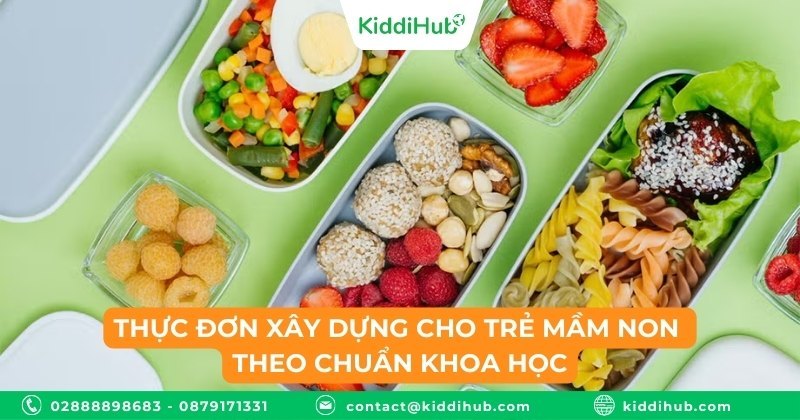 Thực đơn xây dựng cho trẻ mầm non theo chuẩn khoa học