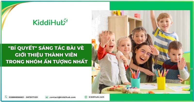 "Bí quyết" sáng tác bài vè giới thiệu thành viên trong nhóm ấn tượng nhất