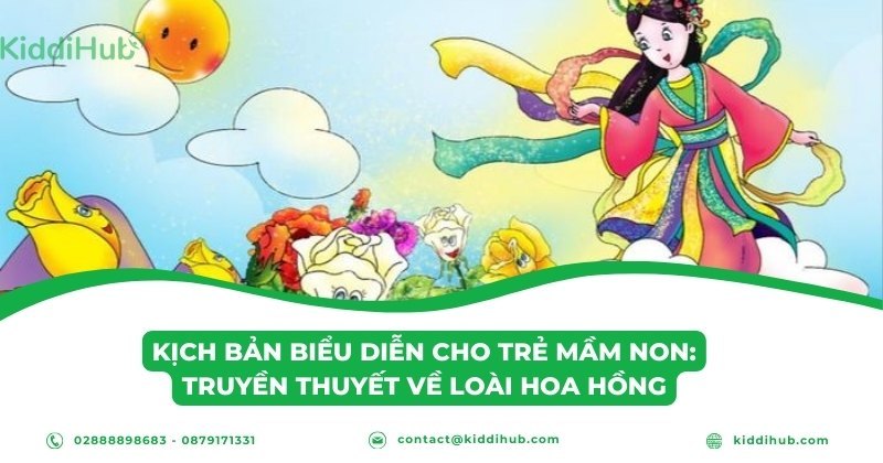 Kịch bản biểu diễn cho trẻ mầm non: Truyền thuyết về loài hoa hồng