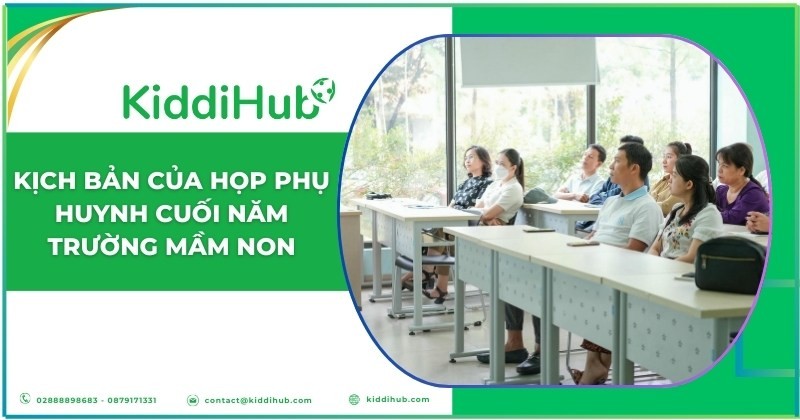Nội dung họp phụ huynh cuối năm trường mầm non bao gồm những gì?