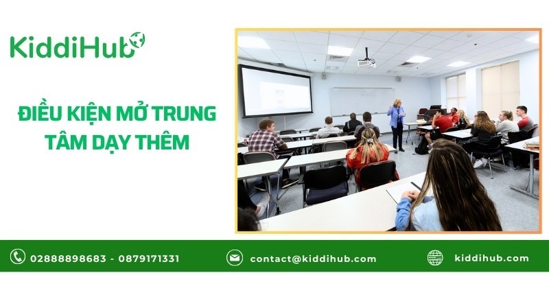 Điều kiện mở trung tâm dạy thêm