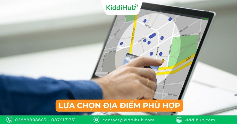 Lựa chọn địa điểm phù hợp
