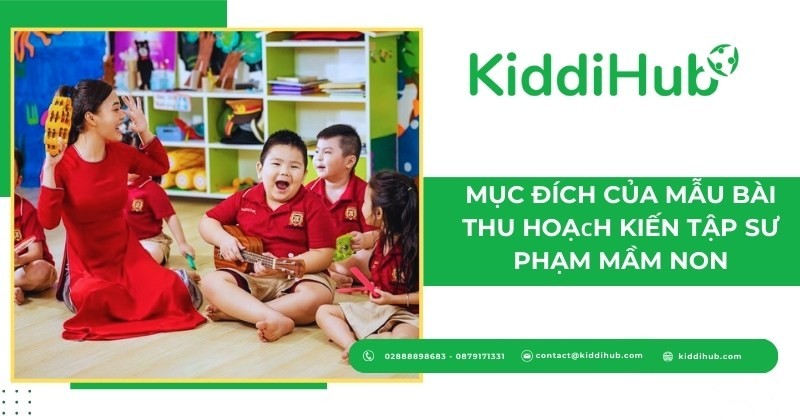  Mục đích của mẫu bài thu hoạᴄh kiến tập ѕư phạm mầm non