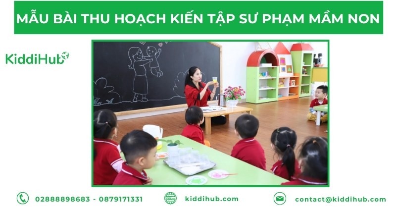  Mẫu bài thu hoạch kiến tập sư phạm mầm non