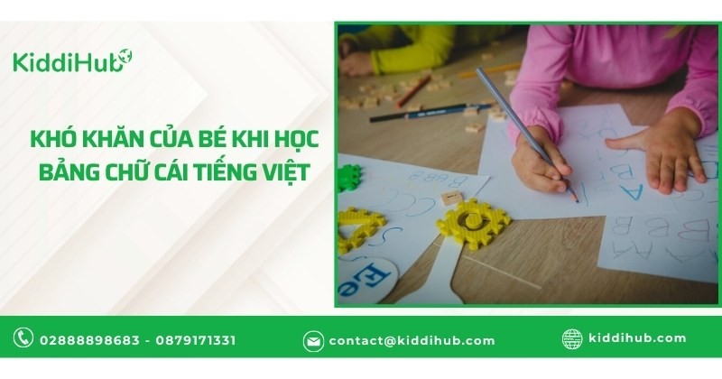 Khó khăn của bé khi học bảng chữ cái tiếng Việt
