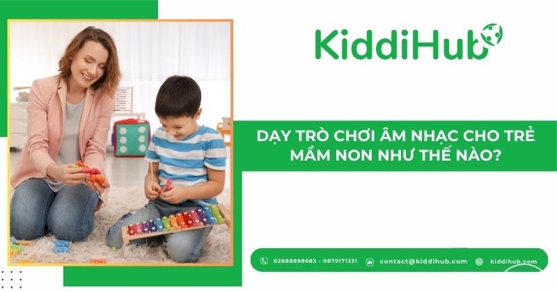 Dạy trò chơi âm nhạc cho trẻ mầm non như thế nào?
