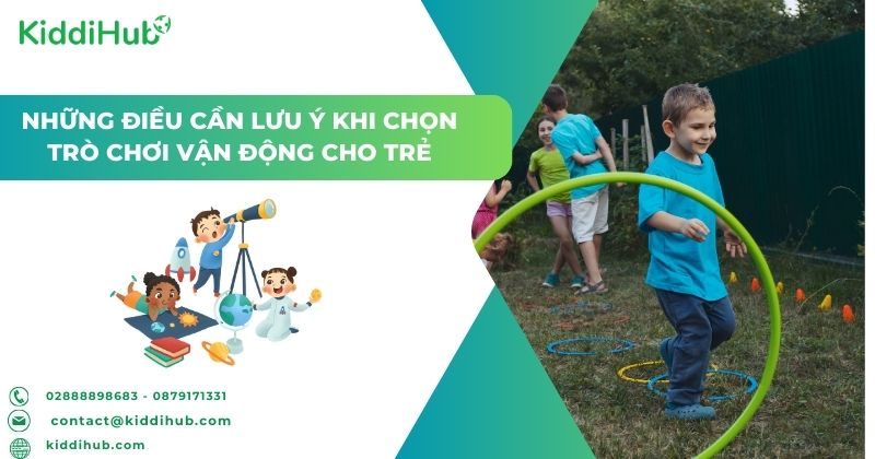 Những điều cần lưu ý khi chọn trò chơi vận động cho trẻ