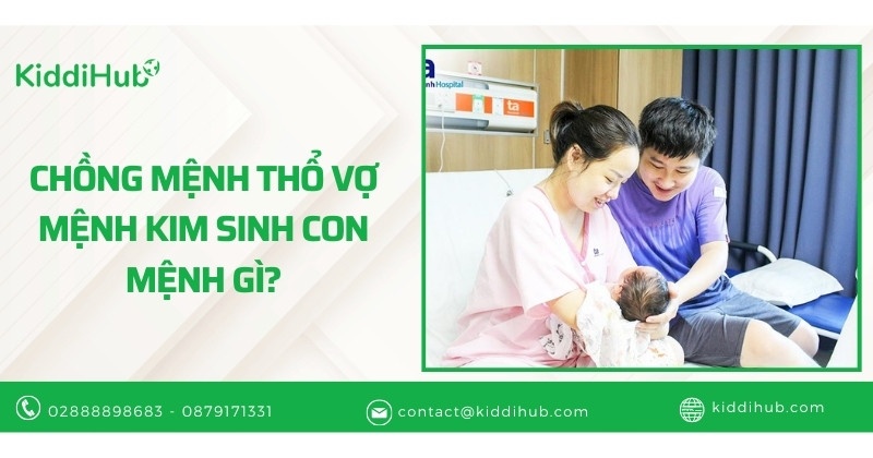 Chồng mệnh thổ vợ mệnh kim sinh con mệnh gì?