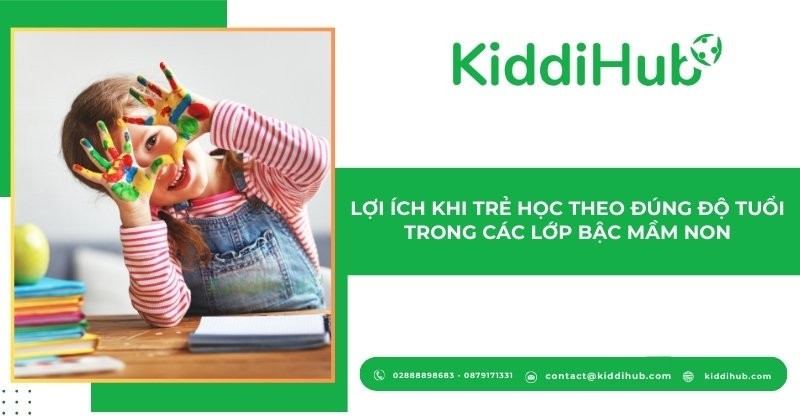 Lợi ích khi trẻ học theo đúng độ tuổi trong các lớp bậc mầm non