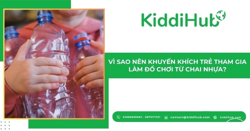 Vì sao nên khuyến khích trẻ tham gia làm đồ chơi mầm non từ chai nhựa?