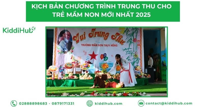Kịch bản chương trình trung thu cho trẻ mầm non mới nhất 2025