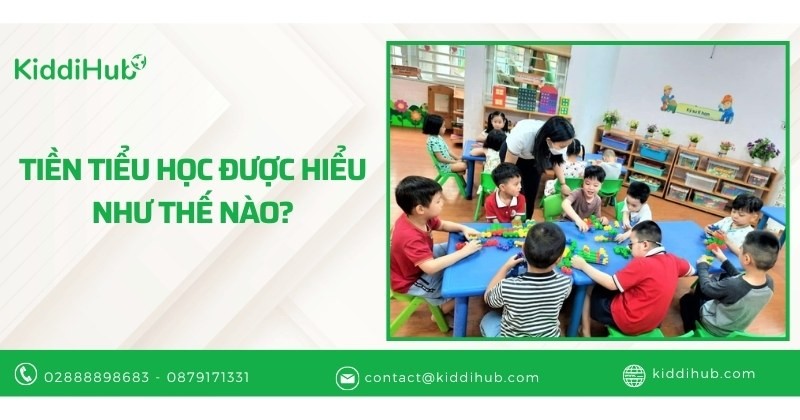 Tiền tiểu học là gì và tại sao cần thiết?