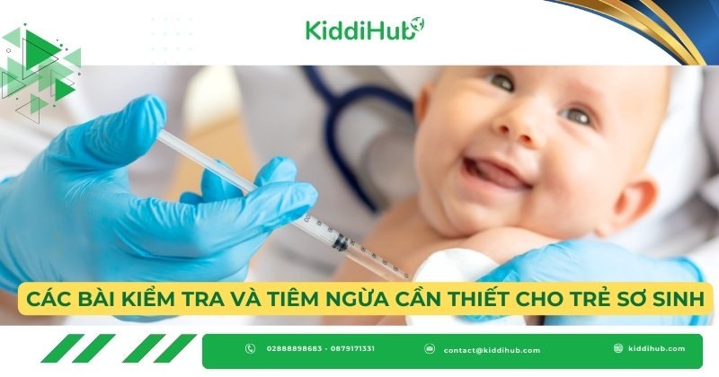 Các bài kiểm tra và tiêm ngừa cần thiết cho trẻ sơ sinh