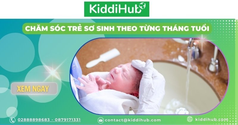 Cẩm nang chăm sóc trẻ sơ sinh theo từng tháng tuổi