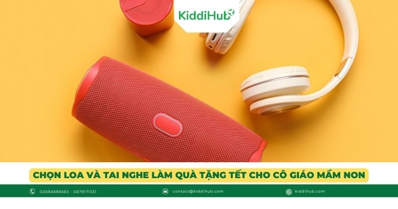 Chọn loa và tai nghe làm quà tặng Tết cho cô giáo mầm non