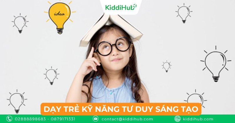 Dạy trẻ kỹ năng tư duy sáng tạo