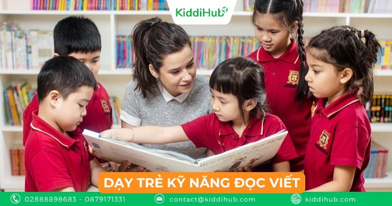 Dạy trẻ kỹ năng đọc viết
