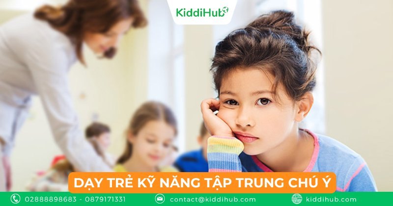 Dạy trẻ kỹ năng tập trung chú ý
