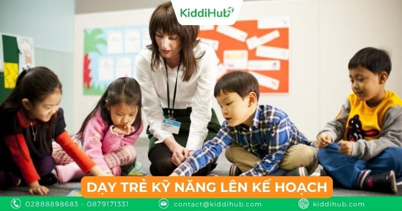 Dạy trẻ kỹ năng lên kế hoạch