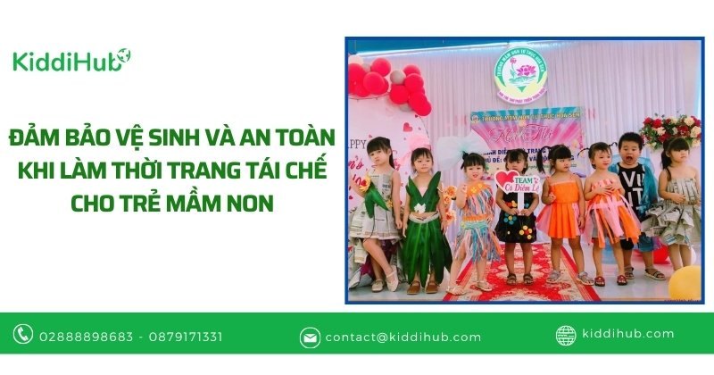 Đảm bảo vệ sinh và an toàn khi làm thời trang tái chế cho trẻ mầm non