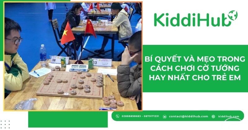 Bí quyết và mẹo trong cách chơi cờ tướng hay nhất cho trẻ em