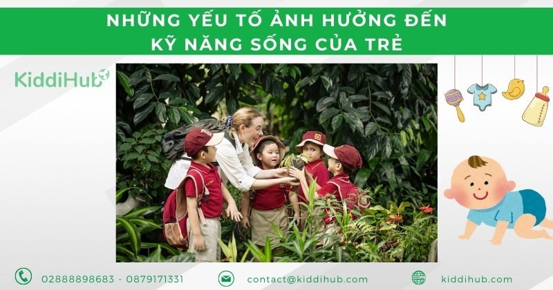 Những yếu tố ảnh hưởng đến kỹ năng sống của trẻ