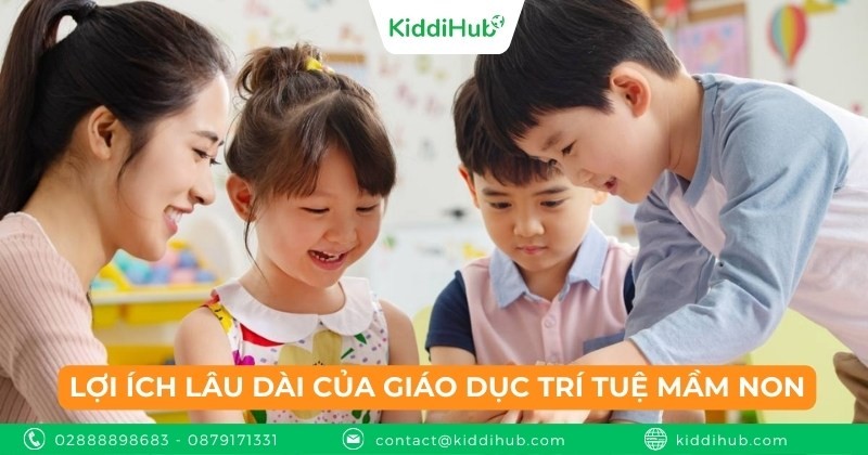 Lợi ích lâu dài của giáo dục trí tuệ mầm non