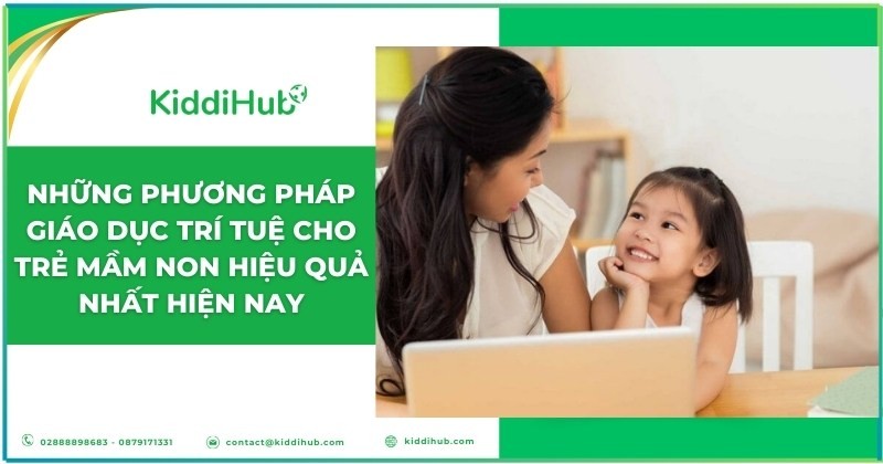 Những phương pháp giáo dục trí tuệ cho trẻ mầm non hiệu quả nhất hiện nay