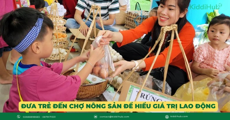 Đưa trẻ đến chợ nông sản để hiểu giá trị lao động