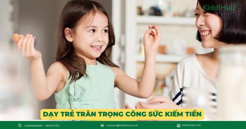 Dạy trẻ trân trọng công sức kiếm tiền