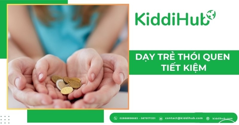 Dạy trẻ thói quen tiết kiệm
