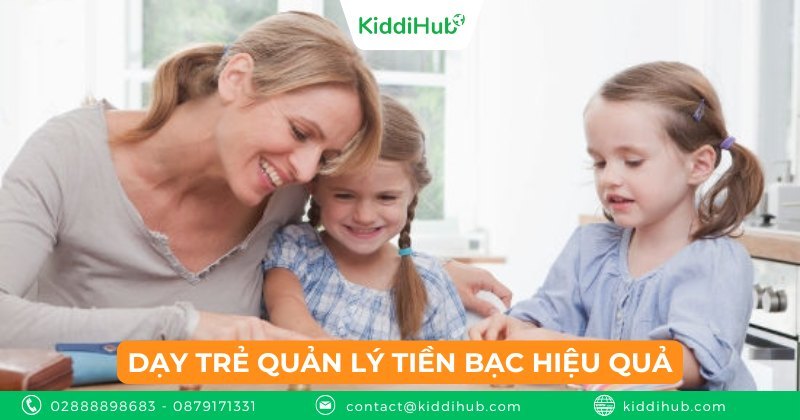 Dạy trẻ quản lý tiền bạc hiệu quả
