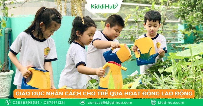 Giáo dục nhân cách cho trẻ qua hoạt động lao động