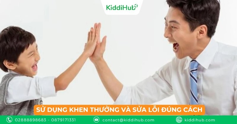 Sử dụng khen thưởng và sửa lỗi đúng cách