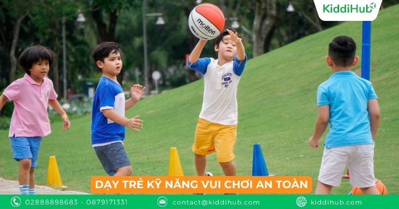 Dạy trẻ kỹ năng vui chơi an toàn