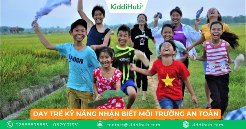 Dạy trẻ kỹ năng nhận biết môi trường an toàn