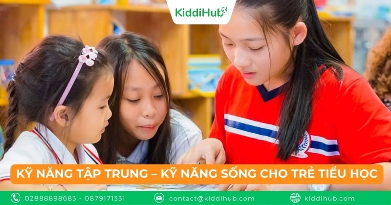 Kỹ năng tập trung – kỹ năng sống cho trẻ tiểu học