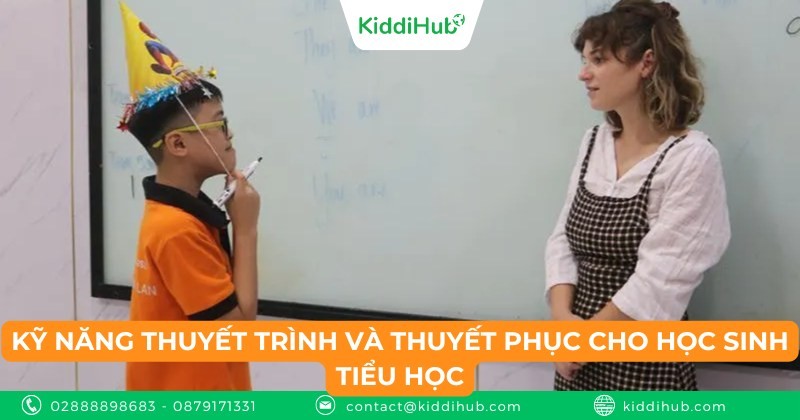 Kỹ năng thuyết trình và thuyết phục cho học sinh tiểu học