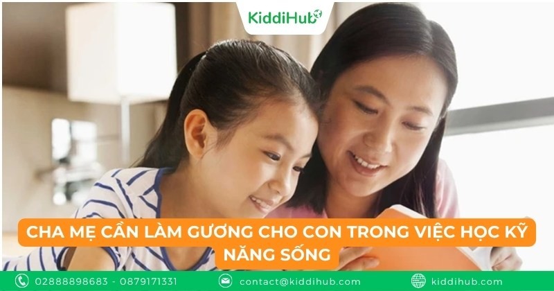 Cha mẹ cần làm gương cho con trong việc học kỹ năng sống