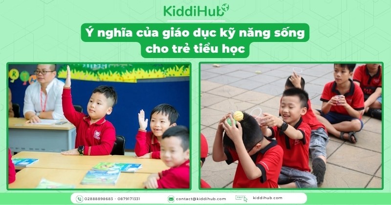 Ý nghĩa của giáo dục kỹ năng sống cho trẻ tiểu học