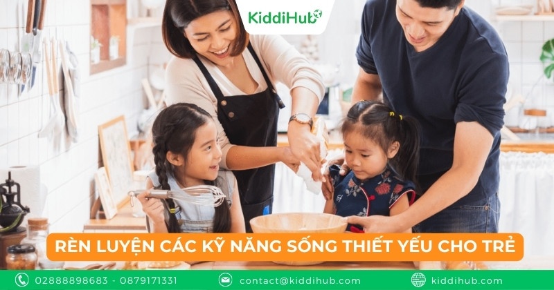 Rèn luyện các kỹ năng sống thiết yếu cho trẻ