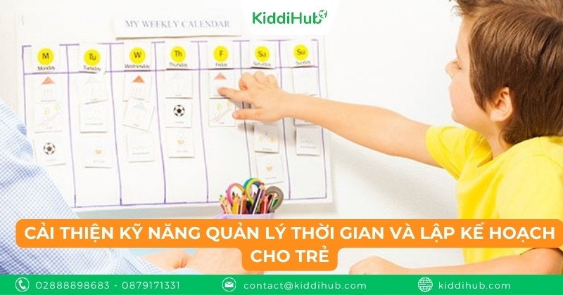 Cải thiện kỹ năng quản lý thời gian và lập kế hoạch cho trẻ