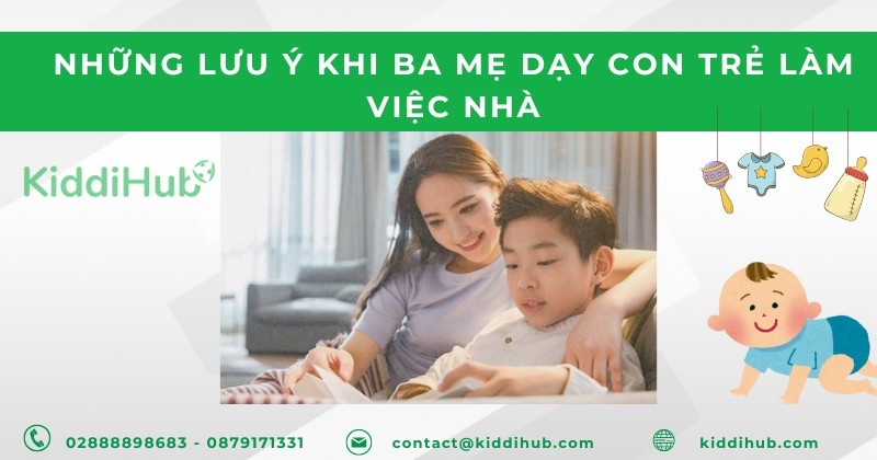 Những lưu ý khi ba mẹ dạy con trẻ làm việc nhà